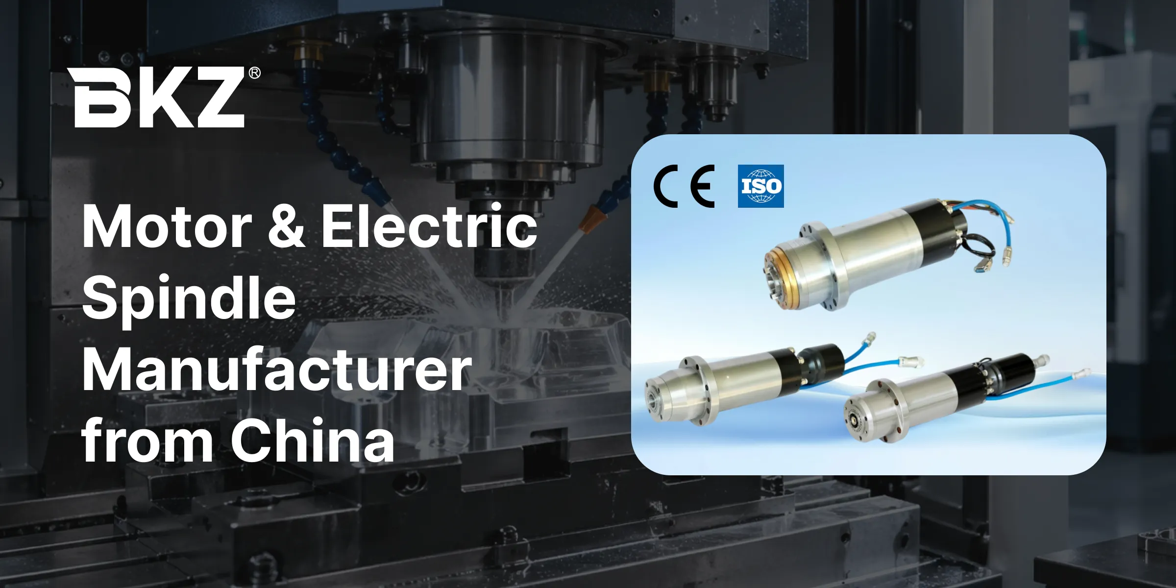 Motor & Electric Spindle Manufacturer in China | BKZ Industry