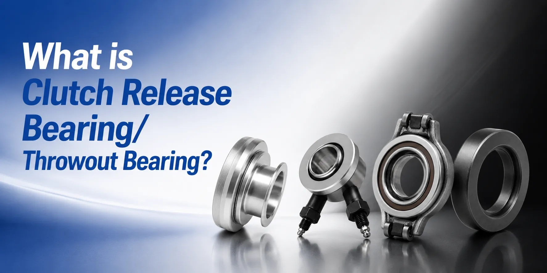 What Is Clutch Release Bearing